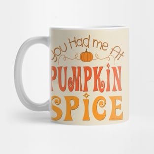 You Had me at Pumpkin Spice Mug